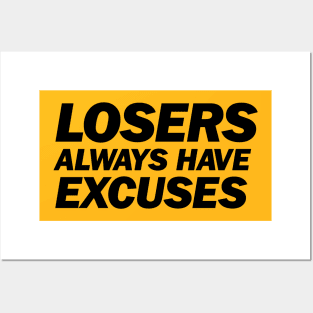Losers Always Have Excuses Posters and Art
